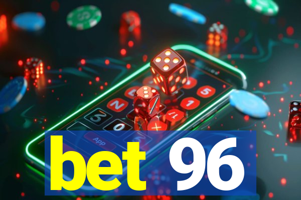 bet 96